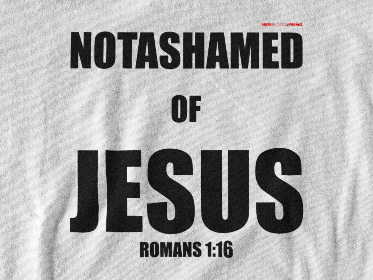 NOTASHAMED OF JESUS - T-Shirt