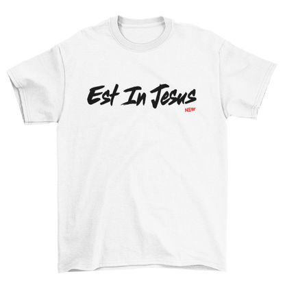 EST IN JESUS - T-Shirt