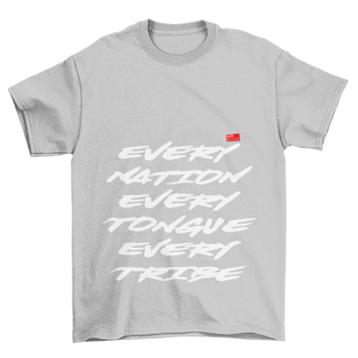 EVERY NATION TONGUE & TRIBE - T-Shirt