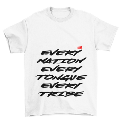 EVERY NATION TONGUE & TRIBE - T-Shirt