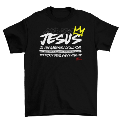 JESUS IS THE GREATEST OF ALL TIME - T-Shirt