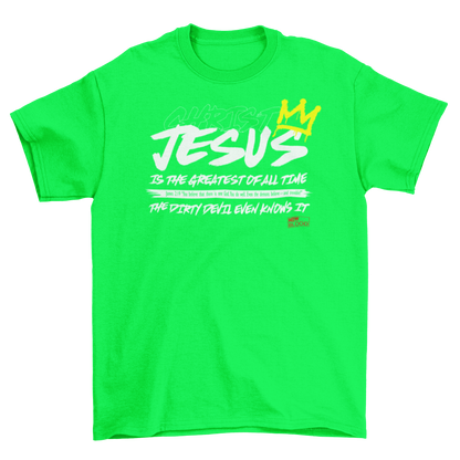 JESUS IS THE GREATEST OF ALL TIME - T-Shirt