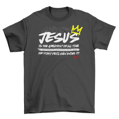 JESUS IS THE GREATEST OF ALL TIME - T-Shirt