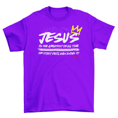 JESUS IS THE GREATEST OF ALL TIME - T-Shirt