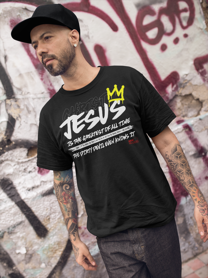 JESUS IS THE GREATEST OF ALL TIME - T-Shirt
